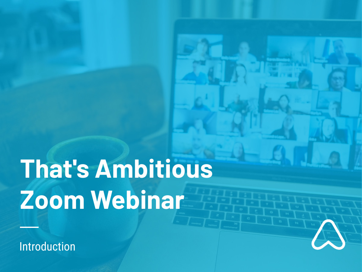 Zoom Webinar That S Ambitious Zoom Webinar That S Ambitious